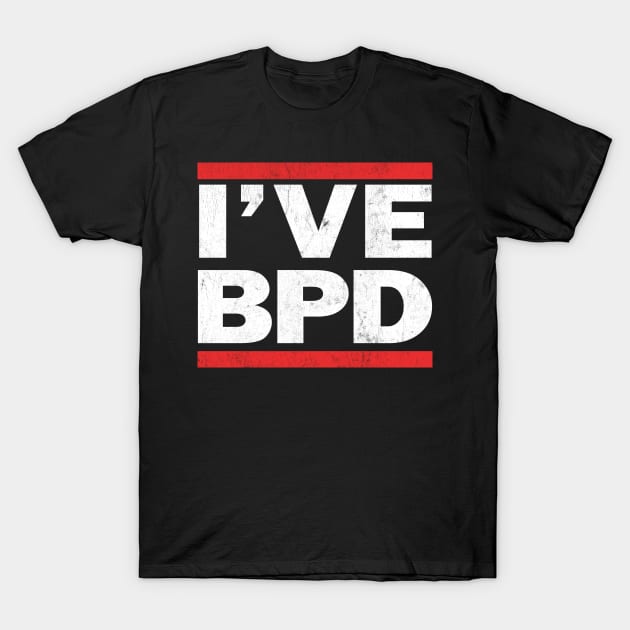 I've BPD T-Shirt by DankFutura